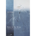 Rain on the River: Selected Poems and Short Prose