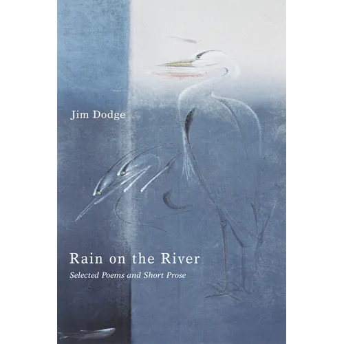 Rain on the River: Selected Poems and Short Prose