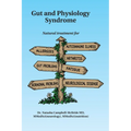 Gut and Physiology Syndrome: Natural Treatment for Allergies, Autoimmune Illness, Arthritis, Gut Problems, Fatigue, Hormonal Problems, Neurological Di