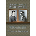 Joy and Poetic Imagination: Understanding C. S. Lewis's "Great War" with Owen Barfield and its Significance for Lewis's Conversion and Writings