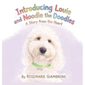 Introducing Louie and Noodle the Doodles A Story from the Heart