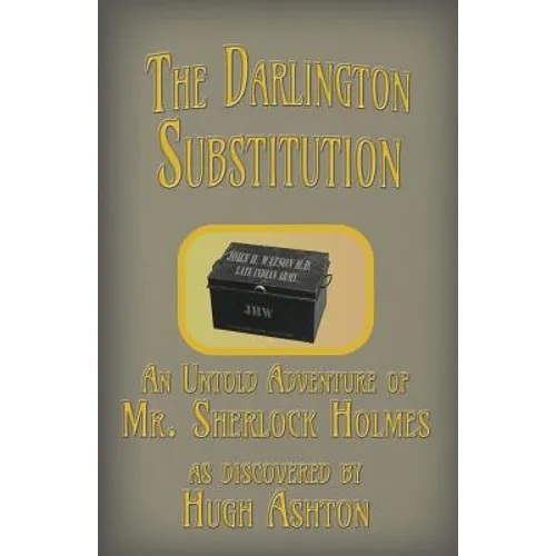 The Darlington Substitution: An Untold Adventure of Sherlock Holmes