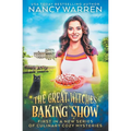 The Great Witches Baking Show: A culinary cozy mystery