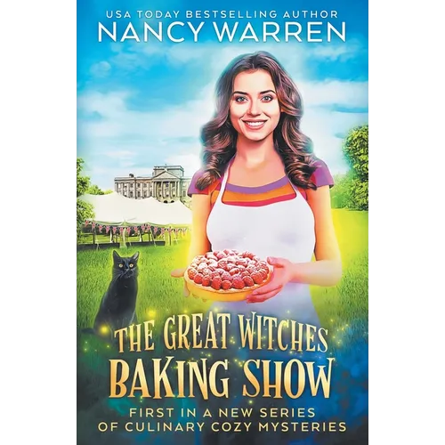 The Great Witches Baking Show: A culinary cozy mystery