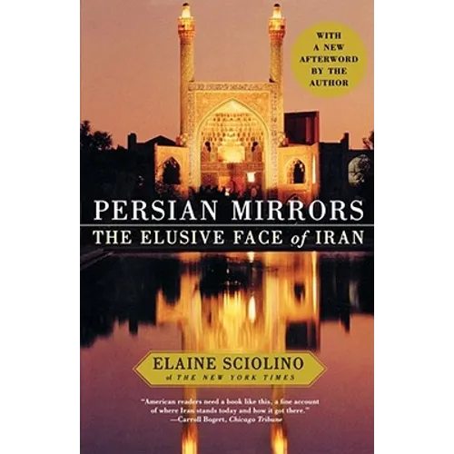 Persian Mirrors: The Elusive Face of Iran