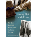 Going Out with Knots: My Two Kaddish Years with Hebrew Poetry