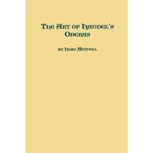 The Art of Handel's Operas