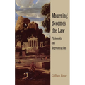 Mourning Becomes the Law: Philosophy and Representation