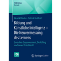 Bildung Und Künstliche Intelligenz - Die Neuvermessung Des Lernens: Zwischen Empowerment, Deskilling Und Neuer Urteilskraft