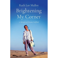Brightening My Corner: A Memoir of Dreams Fulfilled