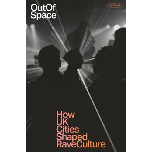 Out of Space: How UK Cities Shaped Rave Culture