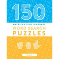 150 American Sign Language Word Search Puzzles: ASL Fingerspelling Alphabet Games (Volume 1)