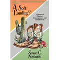 A Soft Landing?: A Novel of Choice, Compassion, and Resistance