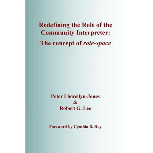 Redefining the Role of the Community Interpreter: The Concept of Role-space