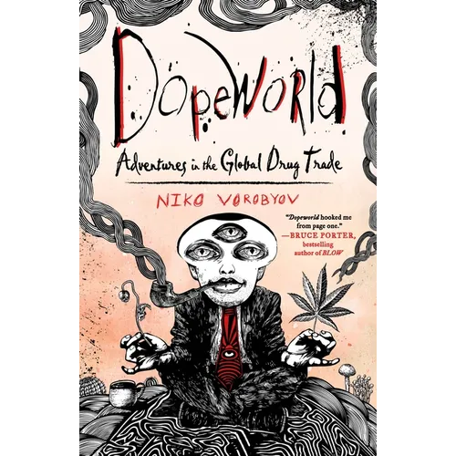 Dopeworld: Adventures in the Global Drug Trade
