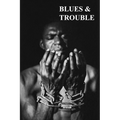 Blues & Trouble
