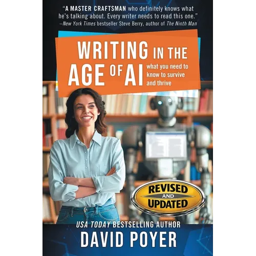 Writing In The Age Of AI: What You Need to Know to Survive and Thrive