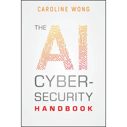 The AI Cybersecurity Handbook