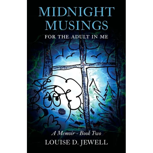 Midnight Musings for the Adult in Me: A Memoir - Book Two