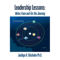 Leadership Lessons: Notes From and For the Journey