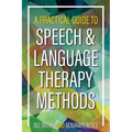 A Practical Guide to Speech and Language Therapy Methods