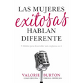 Las Mujeres Exitosas Hablan Diferente: 9 Hábitos Para Desarrollar Más Confianza En Ti