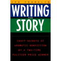 Writing for Story: Craft Secrets of Dramatic Nonfiction
