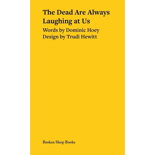 The Dead Are Always Laughing at Us