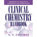 Clinical Chemistry Handbook: Workbook of Principles, Techniques and Correlations