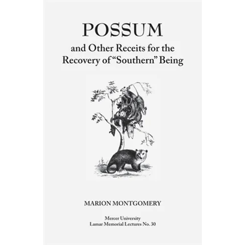 Possum and Other Receipts for the Recovery of Southern Being