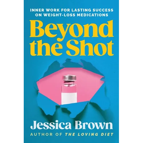 Beyond The Shot: Inner Work for Lasting Success on Weight-Loss Medications