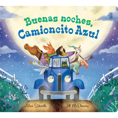 Buenas Noches, Camioncito Azul: Good Night, Little Blue Truck (Spanish Edition)