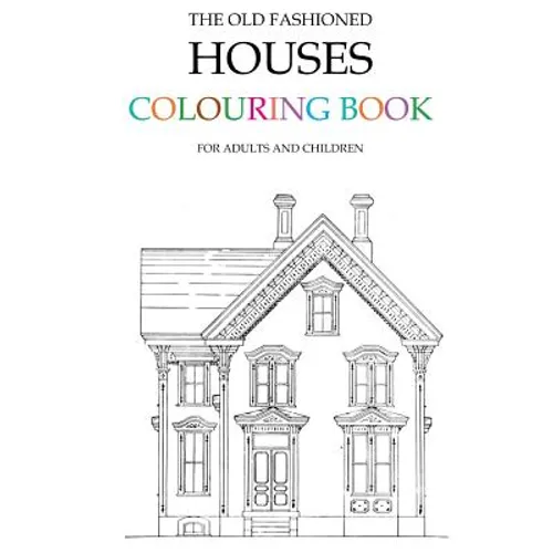The Old Fashioned Houses Colouring Book