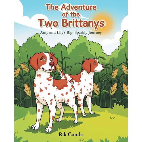 The Adventure of the Two Brittanys: Amy and Lily's Big, Sparkly Journey