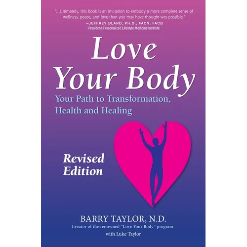 Love Your Body: Your Path to Transformation, Health, and Healing