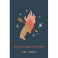What You Refuse to Remember