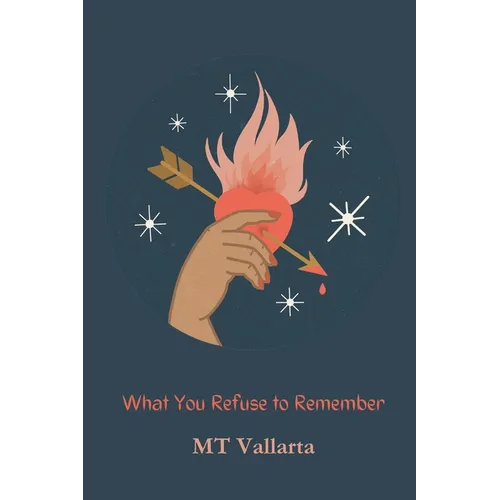 What You Refuse to Remember