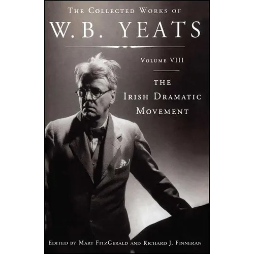 The Collected Works of W.B. Yeats Volume VIII: The Iri