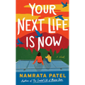 Your Next Life Is Now