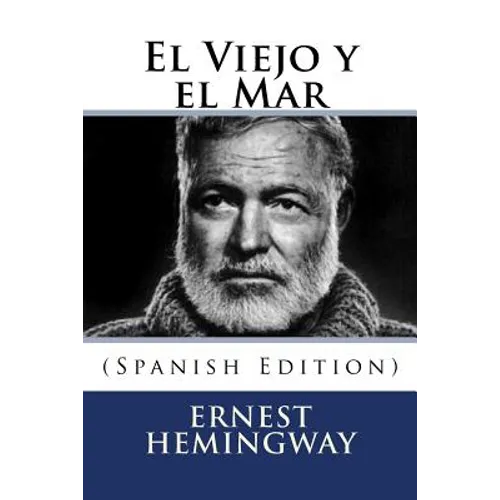 El Viejo y el Mar (Spanish Edition)