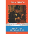 Learn French with Arsène Lupin Gentleman-Thief: Interlinear French to English
