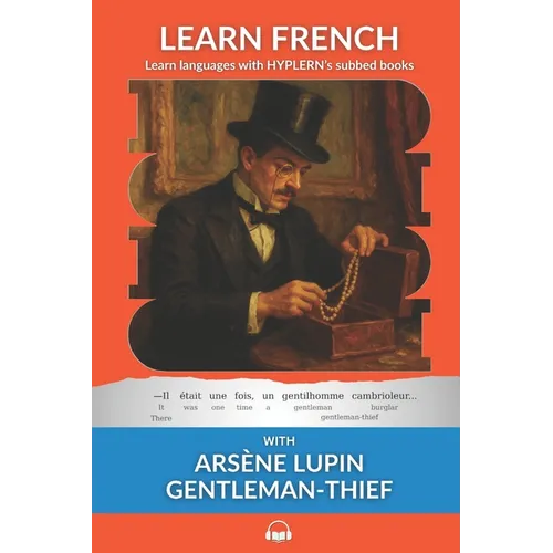 Learn French with Arsène Lupin Gentleman-Thief: Interlinear French to English