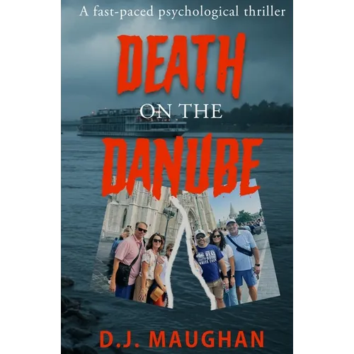 Death on the Danube: A fast-paced psychological thriller