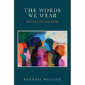 The Words We Wear: New and Selected Poems