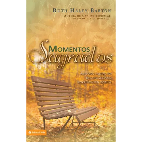 El Momentos sagrados: Alineando nuestra vida para una verdadera transformaci��n espiritual