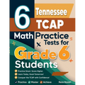 6 Tennessee TCAP Math Practice Tests for Grade 6 Students: A Complete Guide to Building Math Mastery and Excelling on the Tennessee TCAP Test