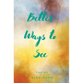 Better Ways to See