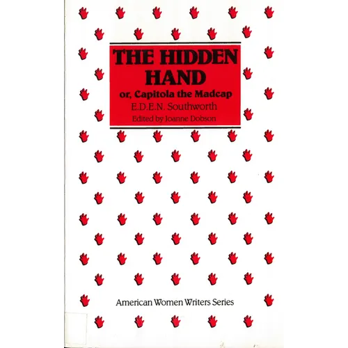 The Hidden Hand: Or, Capitola the Madcap by E. D. E. N. Southworth