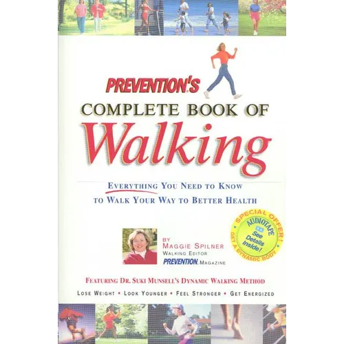 Prevention's Complete Book of Walking: Everything You Need to Know to Walk Your Way to Better Health