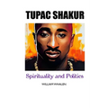 Tupac Shakur: Politics and Spirituality